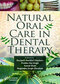 Natural Oral Care in Dental Therapy