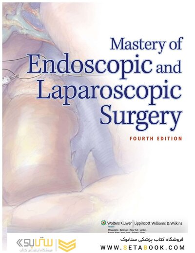 Mastery of Endoscopic and Laparoscopic Surgery Fourth Edition