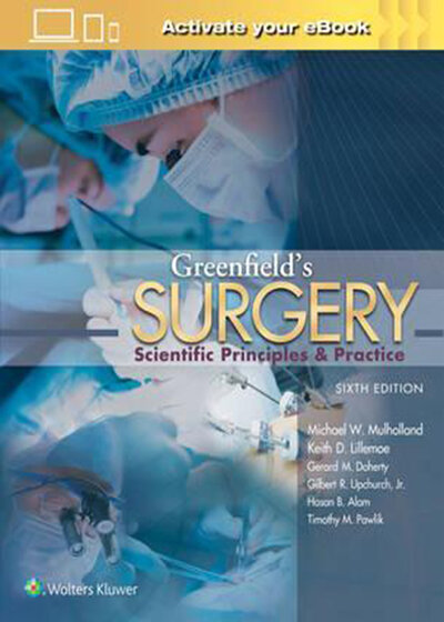 Greenfield’s Surgery: Scientific Principles and Practice 6 Edition 2017