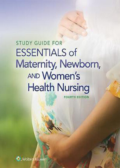 Essentials of Maternity, Newborn, and Women’s Health Nursing Fourth Edition2016 ملزومات پرستاری بهداشت زنان و زایمان