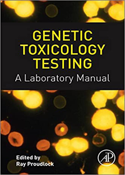 Genetic Toxicology Testing: A Laboratory Manual2016 تست سم شناسی ژنتیکی: یک کتابچه راهنمای آزمایشگاهی