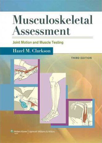 Musculoskeletal Assessment: Joint Motion and Muscle Testing Third Edition2012 ارزیابی اسکلتی - عضلانی: آزمایش حرکت و مفصل