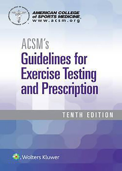 ACSM’s Guidelines for Exercise Testing and Prescription 10th Edition2017 رهنمودهایی برای تست ورزش و تجویز نسخه