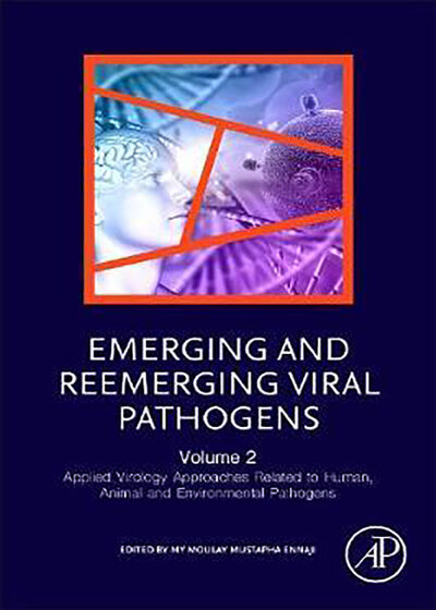 Emerging and Reemerging Viral Pathogens: Volume 22019 پاتوژنهای ویروسی در حال ظهور و بازآفرینی