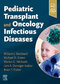 Pediatric Transplant and Oncology Infectious Diseases 2020