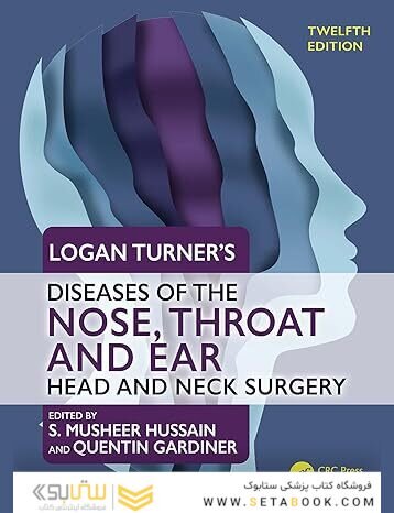 Logan Turner's Diseases of the Nose, Throat and Ear: Head and Neck Surgery, 12th Edition 12th Edition