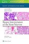 Biopsy Interpretation of the Bone Marrow First Edition