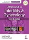 Ultrasound in Infertility & Gynecology: Text & Atlas: Text and Atlas 2nd Edition