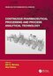 Continuous Pharmaceutical Processing and Process Analytical Technology (Drugs and the Pharmaceutical Sciences) 1st Edition
