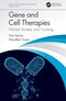 Gene and Cell Therapies: Market Access and Funding (Pharmaceuticals, Health Economics and Market Access) 1st Edition