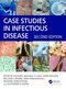 Case Studies in Infectious Disease 2nd Edition