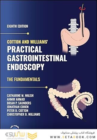 Cotton and Williams' Practical Gastrointestinal Endoscopy: The Fundamentals 8th Edition