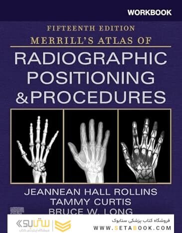 Workbook for Merrill's Atlas of Radiographic Positioning and Procedures 15th Edition
