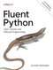 Fluent Python: Clear, Concise, and Effective Programming 2nd Edition