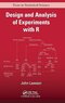 Design and Analysis of Experiments with R (Chapman & Hall/CRC Texts in Statistical Science) 1st Edition