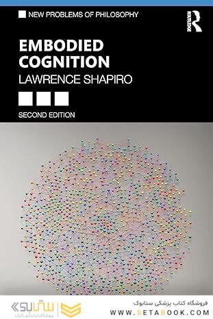 Embodied Cognition (New Problems of Philosophy) 2nd Edition