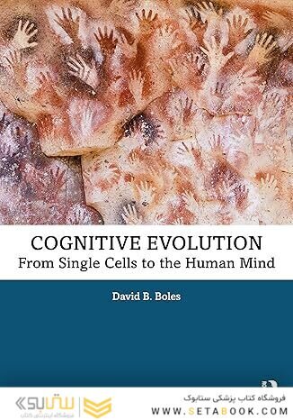 Cognitive Evolution: From Single Cells to the Human Mind 2nd Edition