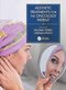 Aesthetic Treatments for the Oncology Patient 1st Edition
