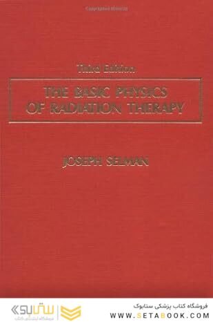 The Basic Physics of Radiation Therapy Subsequent Edition