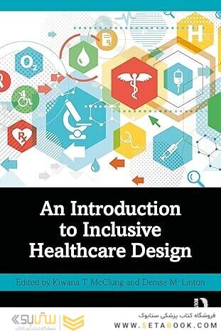 An Introduction to Inclusive Healthcare Design 1st Edition