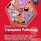 Diagnostic Pathology: Transplant Pathology 3rd Edition