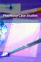 Pharmacy Case Studies 1st Edition