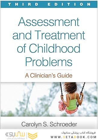 Assessment and Treatment of Childhood Problems: A Clinician's Guide 3rd Edition