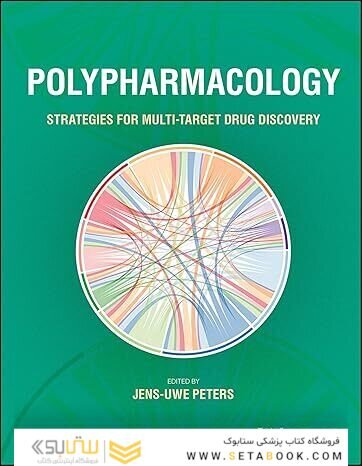 Polypharmacology: Strategies for Multi-Target Drug Discovery 1st Edition