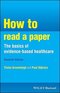 How to Read a Paper: the Basics of Evidence-Based Healthcare Seventh Edition