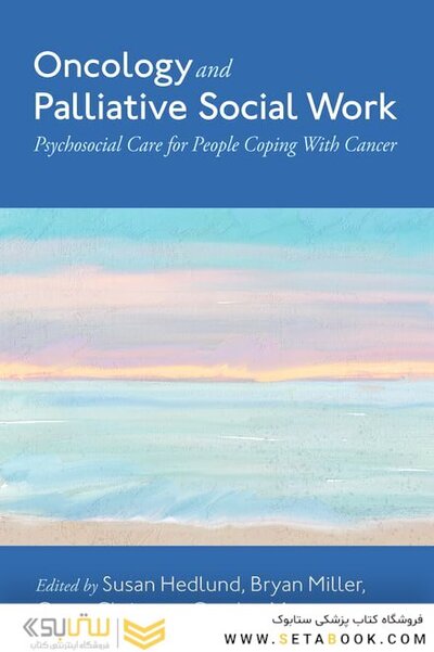 Oncology and Palliative Social Work: Psychosocial Care for People Coping With Cancer