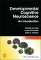 Developmental Cognitive Neuroscience: An Introduction 5th Edition