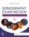 Sonography Exam Review: Physics, Abdomen, Obstetrics and Gynecology 3rd Edition