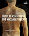 Clinical Assessment for Massage Therapy: A Practical Guide 1st Edition