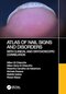 Atlas of Nail Signs and Disorders with Clinical and Onychoscopic Correlation 1st Edition