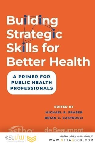 Building Strategic Skills for Better Health: A Primer for Public Health Professionals