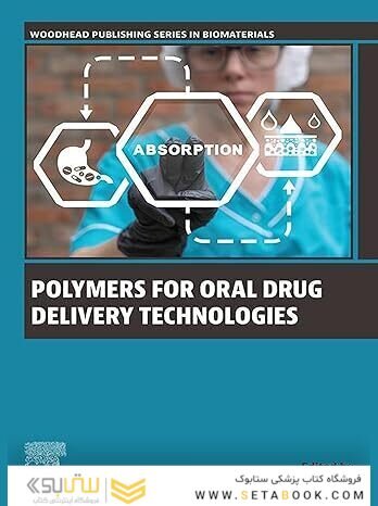 Polymers for Oral Drug Delivery Technologies (Woodhead Publishing Series in Biomaterials)