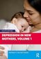 Depression in New Mothers, Volume 1: Causes, Consequences, and Risk Factors 4th Edition