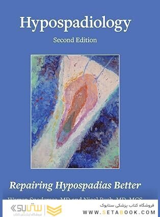 Hypospadiology, Second Edition: Repairing Hypospadias Better