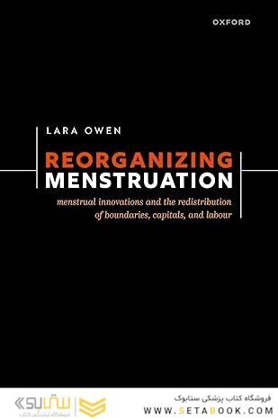 Reorganizing Menstruation: Menstrual Innovations and the Redistribution of Boundaries, Capitals, and Labour