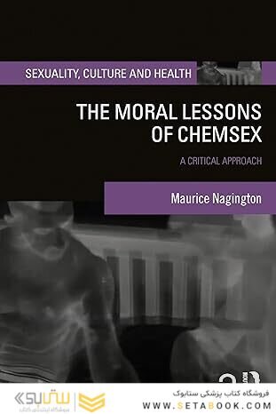 The Moral Lessons of Chemsex (Sexuality, Culture and Health) 1st Edition