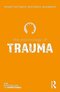 The Psychology of Trauma (The Psychology of Everything) 1st Edition