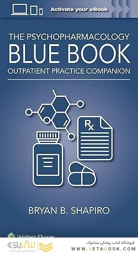 The Psychopharmacology Blue Book: Outpatient Practice Companion First Edition