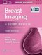Breast Imaging: A Core Review Third Edition