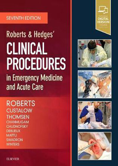 Roberts and Hedges’ Clinical Procedures in Emergency Medicine and Acute Care 7th Edition2018