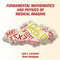 Fundamental Mathematics and Physics of Medical Imaging