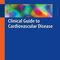 Clinical Guide to Cardiovascular Disease