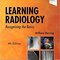 Learning Radiology: Recognizing the Basics 4th Edition