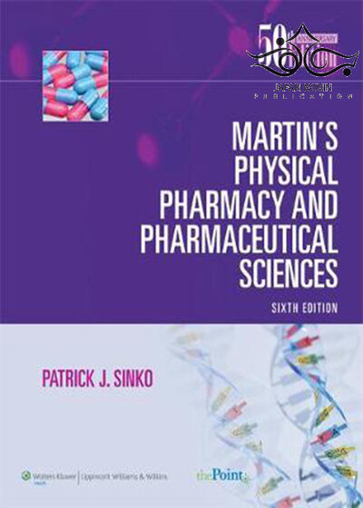 Martin’s Physical Pharmacy and Pharmaceutical Sciences Sixth Edition