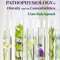 Nutritional Pathophysiology of Obesity and its Comorbidities : A Case-Study Approach