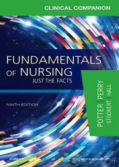 Clinical Companion for Fundamentals of Nursing : Just the Facts